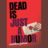 Dead Is Just a Rumor