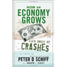 How An Economy Grows And Why It Crashes