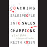 Coaching Salespeople into Sales Champions: A Tactical Playbook for Managers and Executives