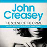 The Scene of the Crime: A New Story of Roger West of Scotland Yard