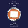 The Plundered Planet: Why We Must - and How We Can - Manage Nature for Global Prosperity