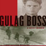 Gulag Boss: A Soviet Memoir