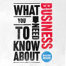 What You Need to Know About: Business