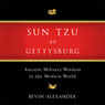 Sun Tzu at Gettysburg: Ancient Military Wisdom in the Modern World