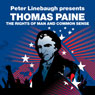 The Rights of Man and Common Sense (Revolutions Series): Peter Linebaugh presents Thomas Paine