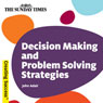 Decision Making and Problem Solving Strategies: Creating Success Series