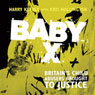Baby X: Britain's Child Abusers Brought to Justice
