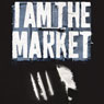 I Am the Market: How to Smuggle Cocaine by the Ton and Live Happily