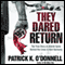 They Dared Return: The True Story of Jewish Spies Behind the Lines in Nazi Germany