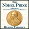 The Nobel Prize: A History of Genius, Controversy, and Prestige