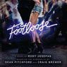 Footloose: A Novel by Rudy Josephs, Based on the Screenplay by Dean Pitchford and Craig Brewer