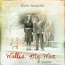 Wallis: My War: A Novel
