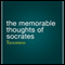 The Memorable Thoughts of Socrates