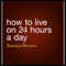 How to Live on 24 Hours a Day