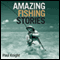 Amazing Fishing Stories