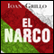 El Narco: The Bloody Rise of Mexican Drug Cartels