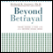 Beyond Betrayal: Taking Charge of Your Life after Boyhood Sexual Abuse