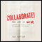 Collaborate: The Art of We