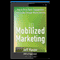 Mobilized Marketing: How to Drive Sales, Engagement, and Loyalty Through Mobile Devices