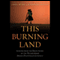This Burning Land: Lessons from the Front Lines of the Transformed Israeli-Palestinian Conflict