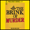 The Brink of Murder