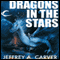 Dragons in the Stars: Star Rigger, Book 2