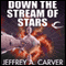 Down the Stream of Stars: Starstream, Book 2
