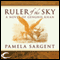 Ruler of the Sky: A Novel of Genghis Khan