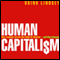 Human Capitalism: How Economic Growth Has Made Us Smarter - and More Unequal