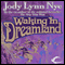 Waking in Dreamland: The Dreamland, Book 1