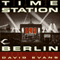 Time Station Berlin: Time Station, Book 3
