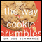 That's the Way the Cookie Crumbles: 65 All New Commentaries on the Fascinating Chemistry of Everyday Life