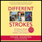 Different Strokes: An Intimate Memoir for Stroke Survivors, Families, and Caregivers