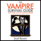 The Vampire Survival Guide: How to Fight and Win Against the Undead