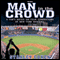 The Man in the Crowd: A Fan's Notes on Four Generations of New York Baseball