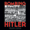 Bombing Hitler: The Story of the Man Who Almost Assassinated the Fhrer