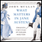 What Matters in Jane Austen: Twenty Crucial Puzzles Solved