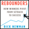 Rebounders: How Winners Pivot from Setback to Success