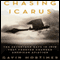 Chasing Icarus: The Seventeen Days in 1910 That Forever Changed American Aviation
