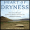 Heart of Dryness: How the Last Bushmen Can Help Us Endure the Coming Age of Permanent Drought