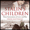 Stalin's Children: Three Generations of Love, War, and Survival