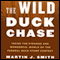 The Wild Duck Chase: Inside the Strange and Wonderful World of the Federal Duck Stamp Contest