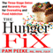 The Hunger Fix: The Three-Stage Detox and Recovery Plan for Overeating and Food Addiction