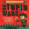 Stupid Wars: A Citizen's Guide to Botched Putsches, Failed Coups, Inane Invasions, and Ridiculous Revolutions