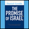 The Promise of Israel: Why Its Seemingly Greatest Weakness Is Actually Its Greatest Strength