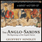 A Brief History of the Anglo-Saxons: Brief Histories