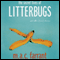 The Secret Lives of Litterbugs