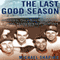 The Last Good Season: Brooklyn, the Dodgers, and Their Final Pennant Race Together