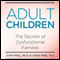 Adult Children: The Secrets of Dysfunctional Families