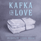 Kafka in Love